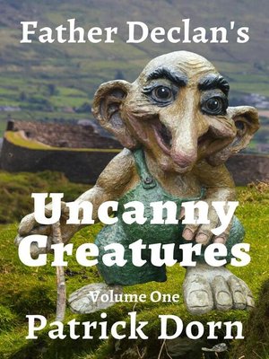 cover image of Father Declan's Uncanny Creatures